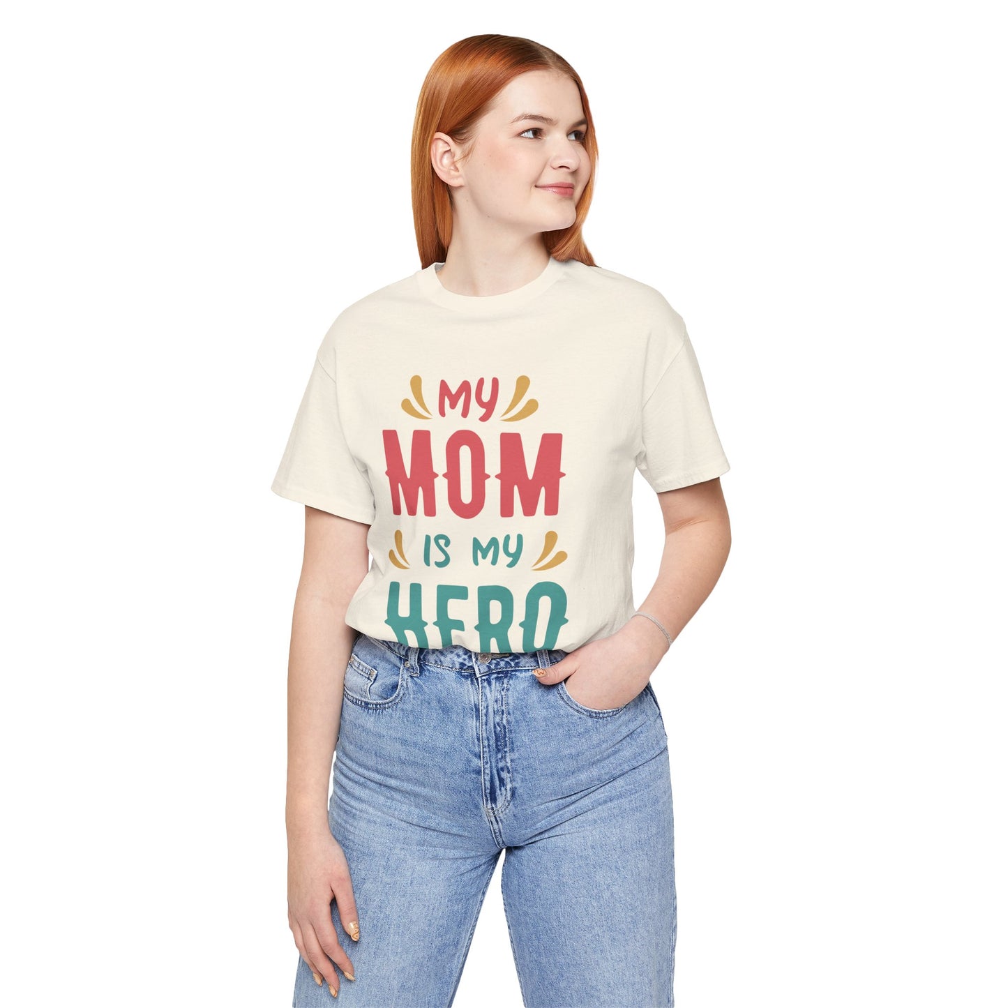 My Mom Is My Hero - Unisex Jersey Short Sleeve Tee - 13064