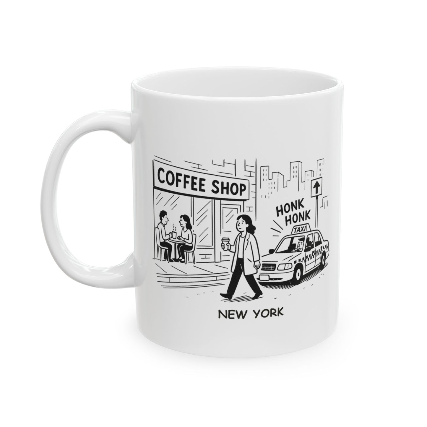 "New York: Where you’re never more than five minutes from a coffee shop or a taxi honking at you." Ceramic Mug - 11oz & 15oz | 12839