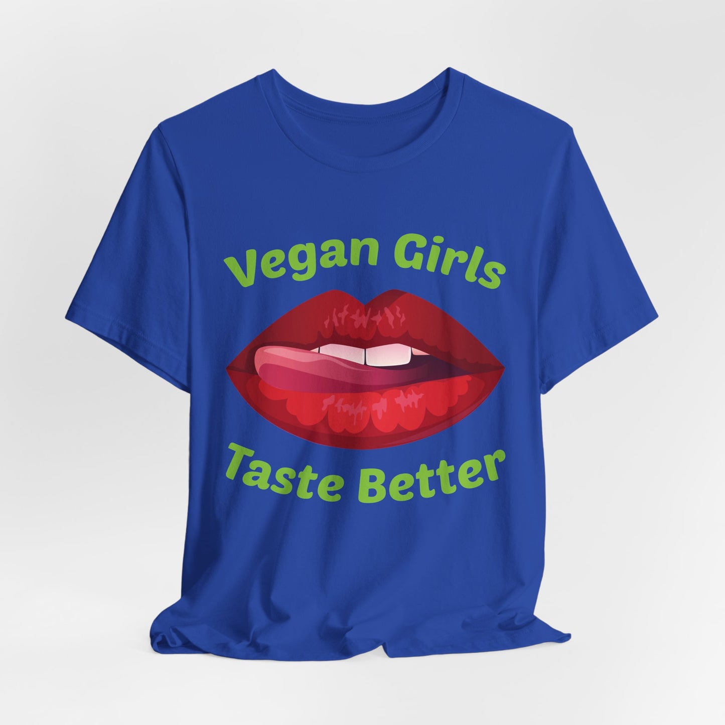 Vegan Girls Taste Better - Unisex Jersey Short Sleeve Tee - 12428