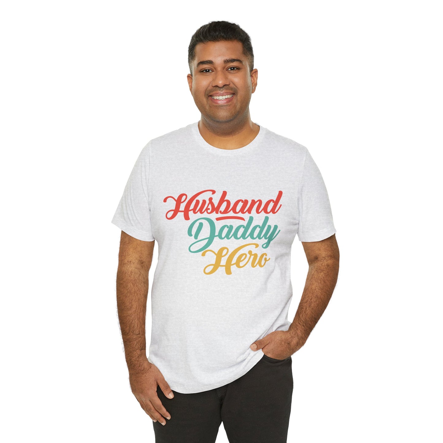 Husband, Daddy, Hero - Unisex Jersey Short Sleeve Tee - 13703