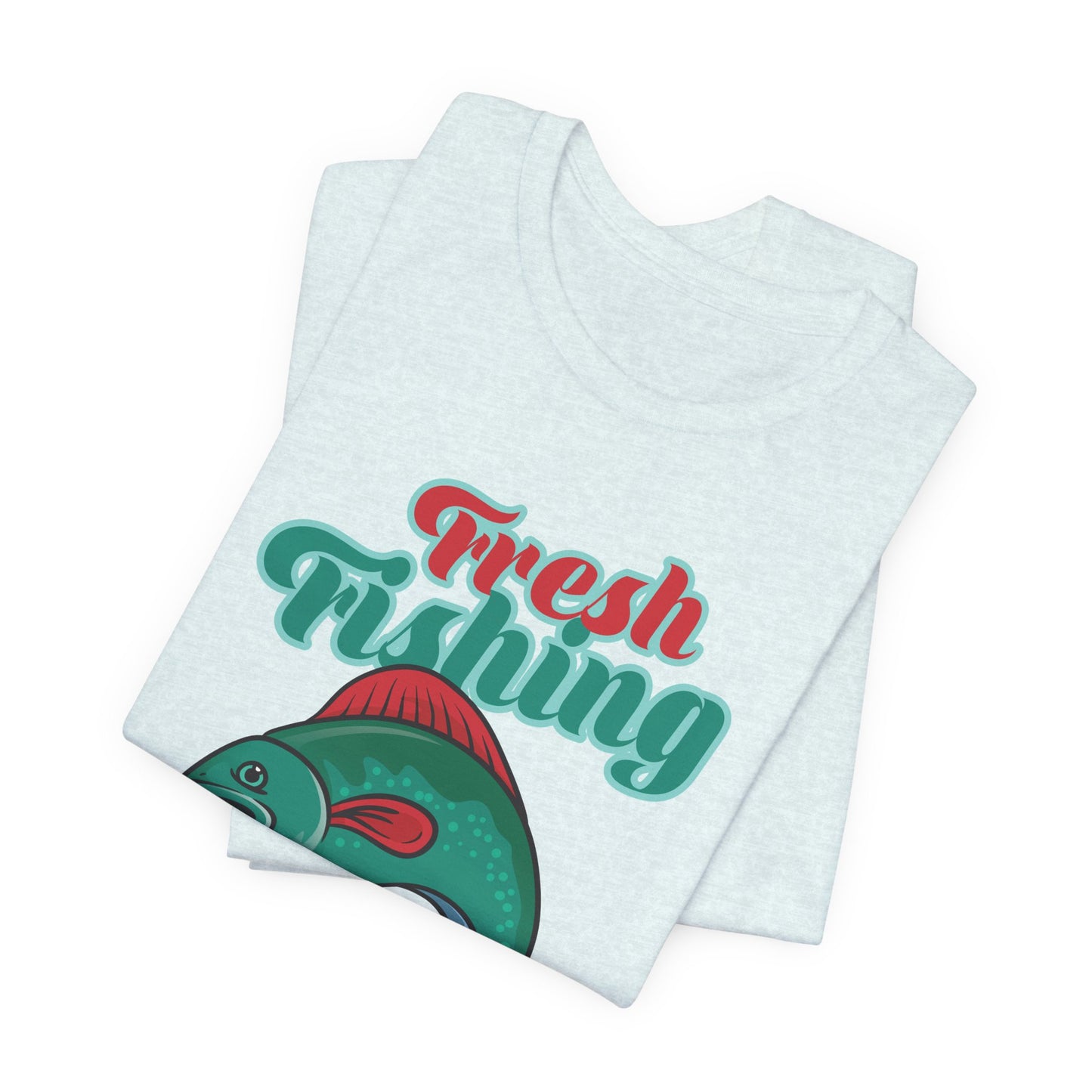 Fishing:  Fresh Fishing - Unisex Jersey Short Sleeve Tee