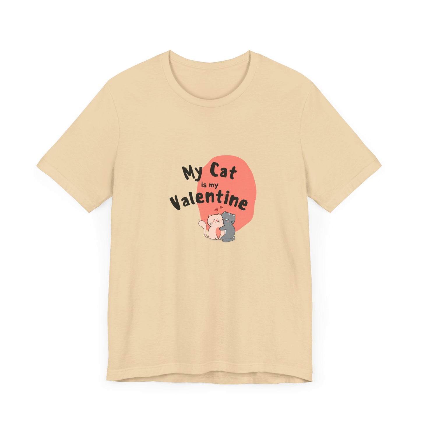 My Cat is My Valentine - Unisex Jersey Short Sleeve Tee - 11442