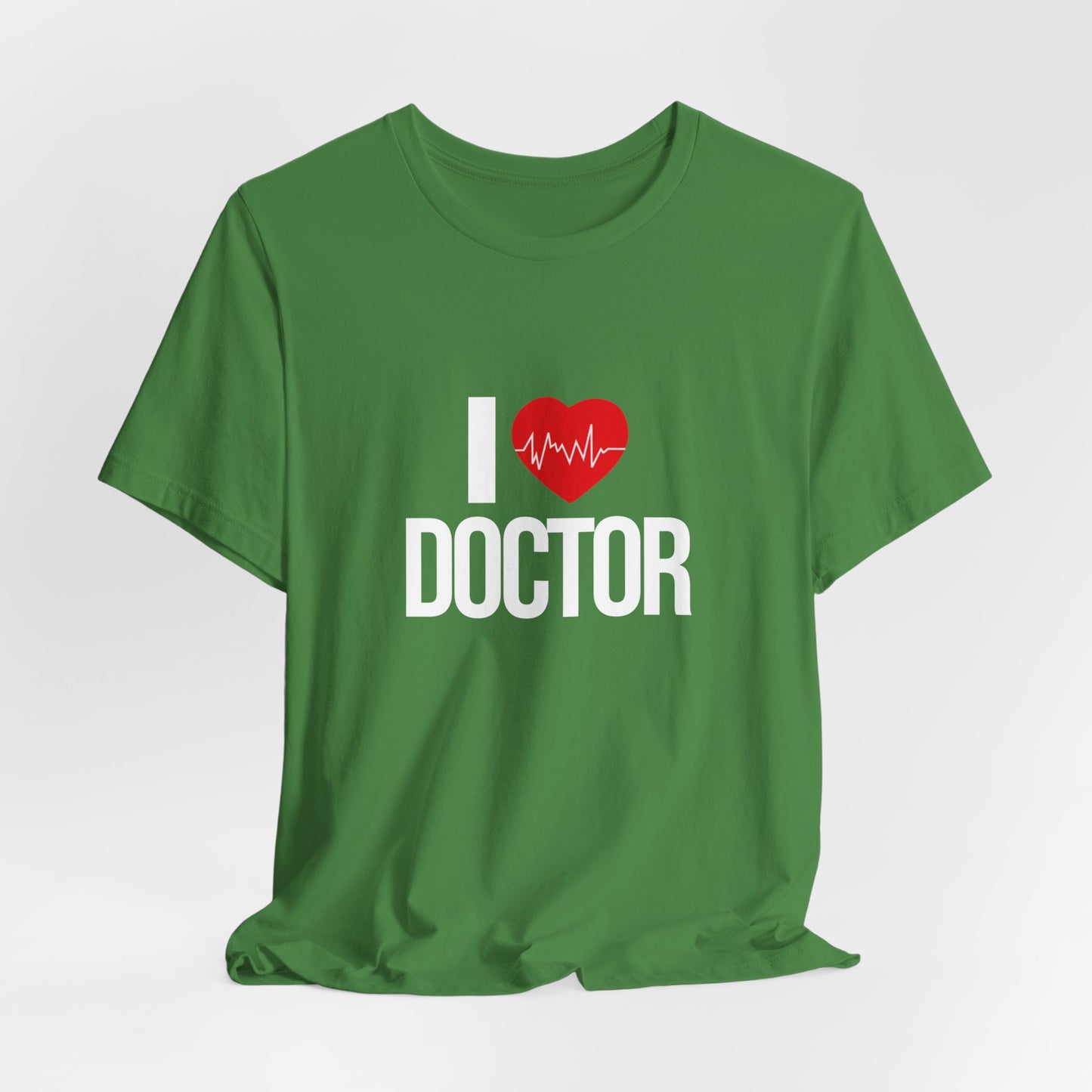 I Love Doctor - Unisex Jersey Short Sleeve Tee