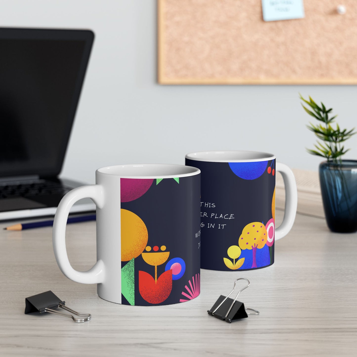 Mum, You Make This World A Better Place - Ceramic Mug, (11oz, 15oz) - 10969