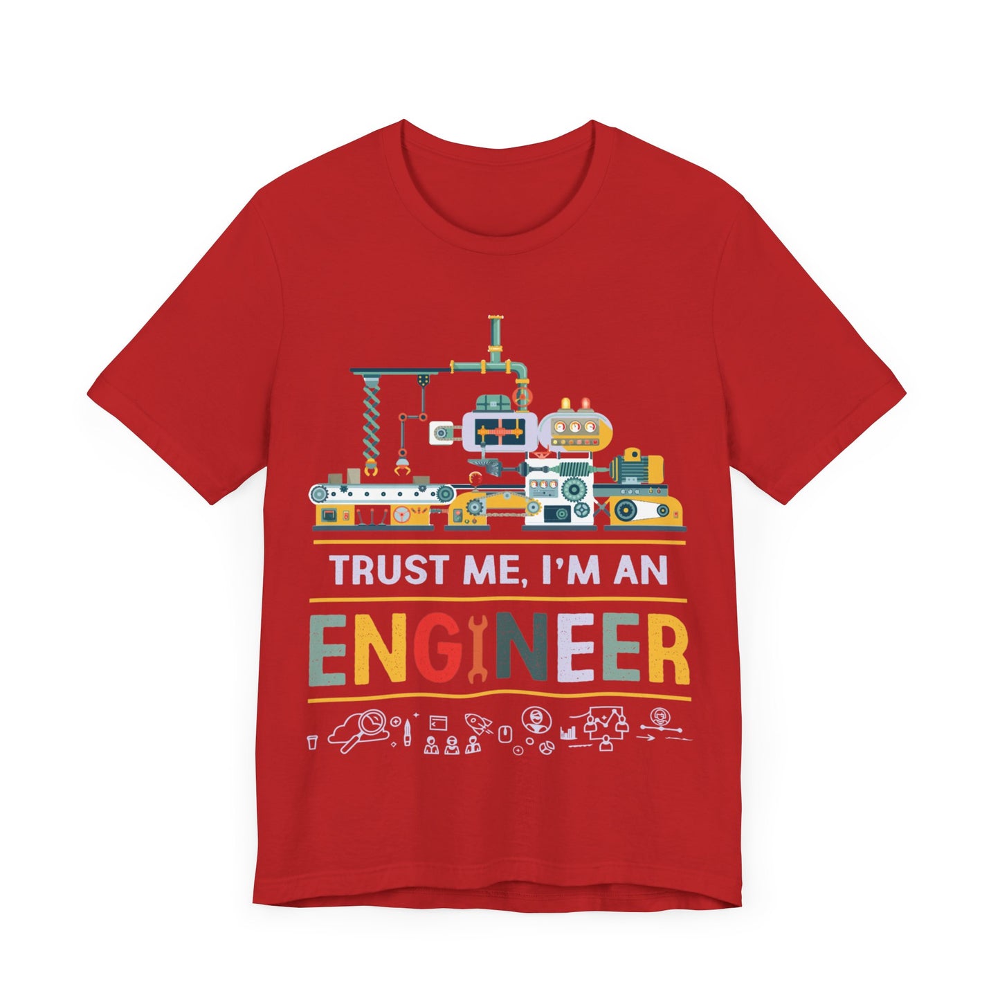 Trust Me, I'm An Engineer - Unisex Jersey Short Sleeve Tee