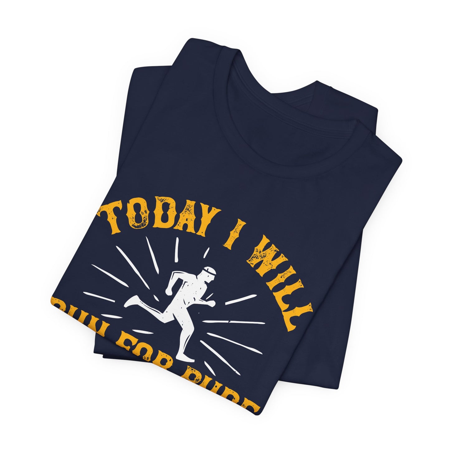 Today I Will Run For Pure, Absolute, Joy - Unisex Jersey Short Sleeve Tee