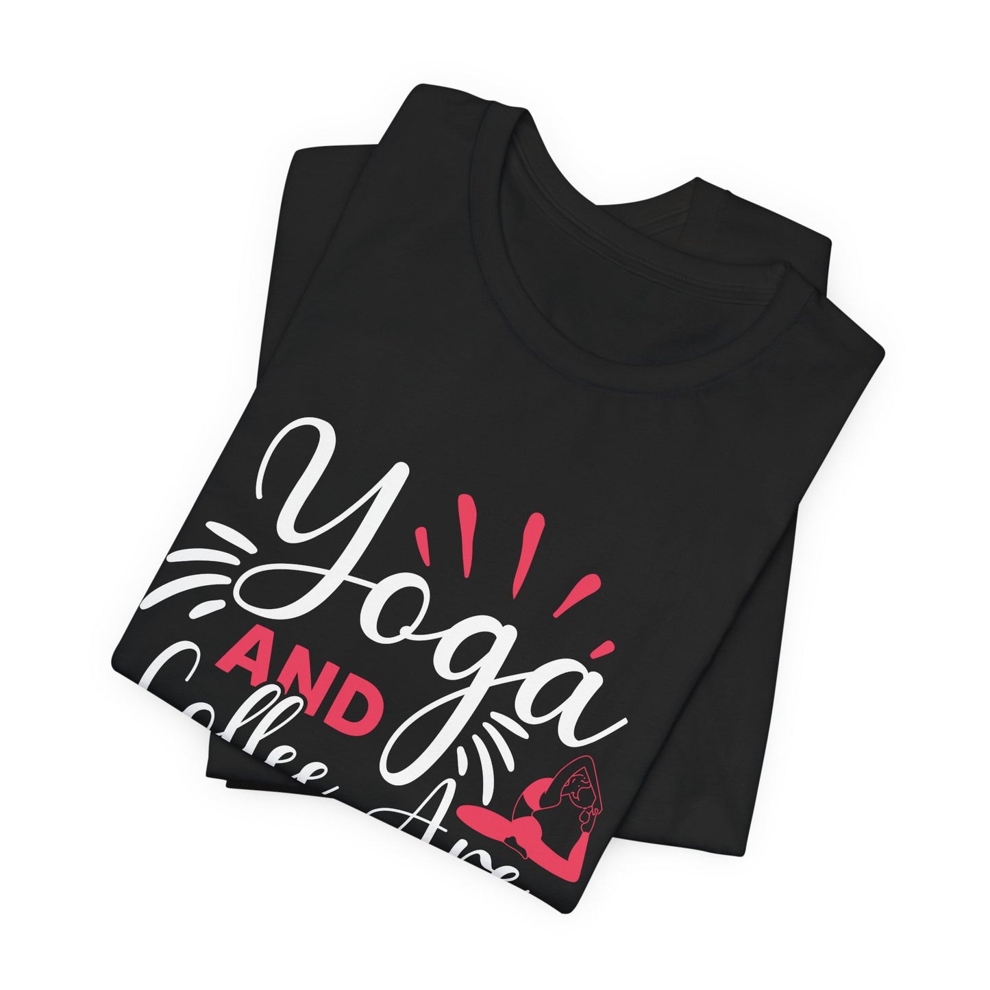Yoga & Coffee Are All I Need - Unisex Jersey Short Sleeve Tee - 12522