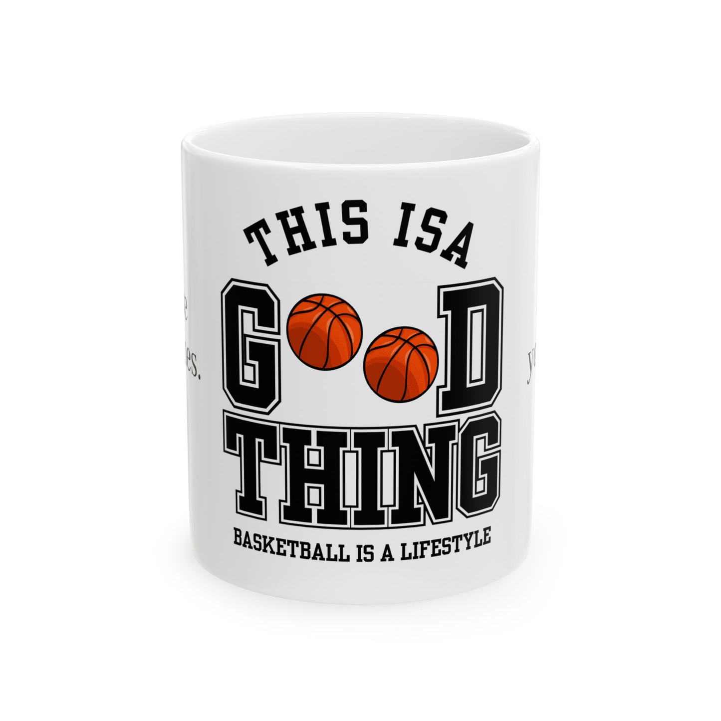 This is A Good Thing, Basketball is Lifestyle - Ceramic Mug, (11oz, 15oz) - 10717