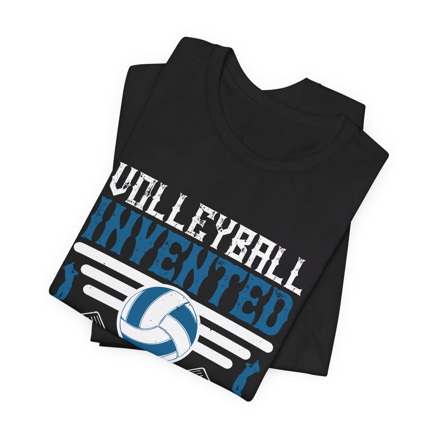 Volleyball: Invented by Men, Perfected by Women - Unisex Jersey Short Sleeve Tee