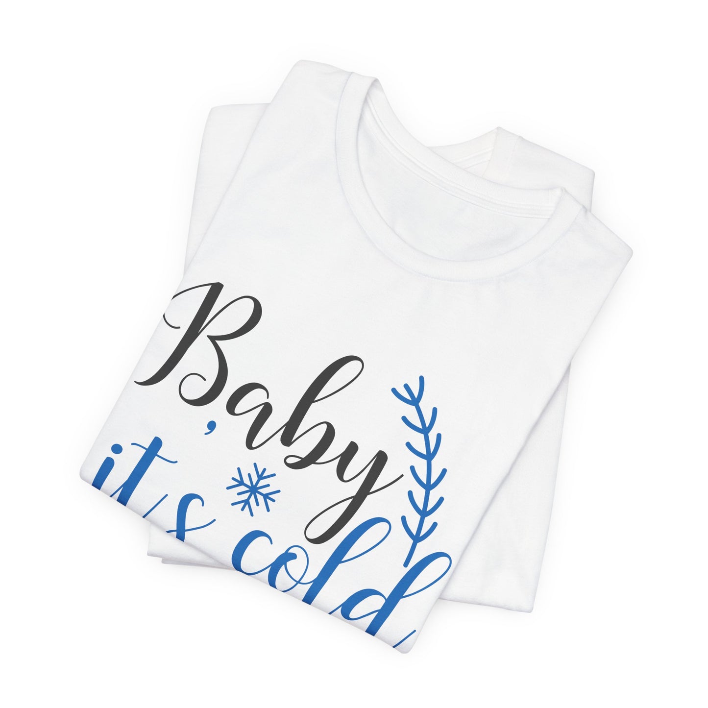 Christmas: Baby, It's Cold Outside - Unisex Jersey Short Sleeve Tee