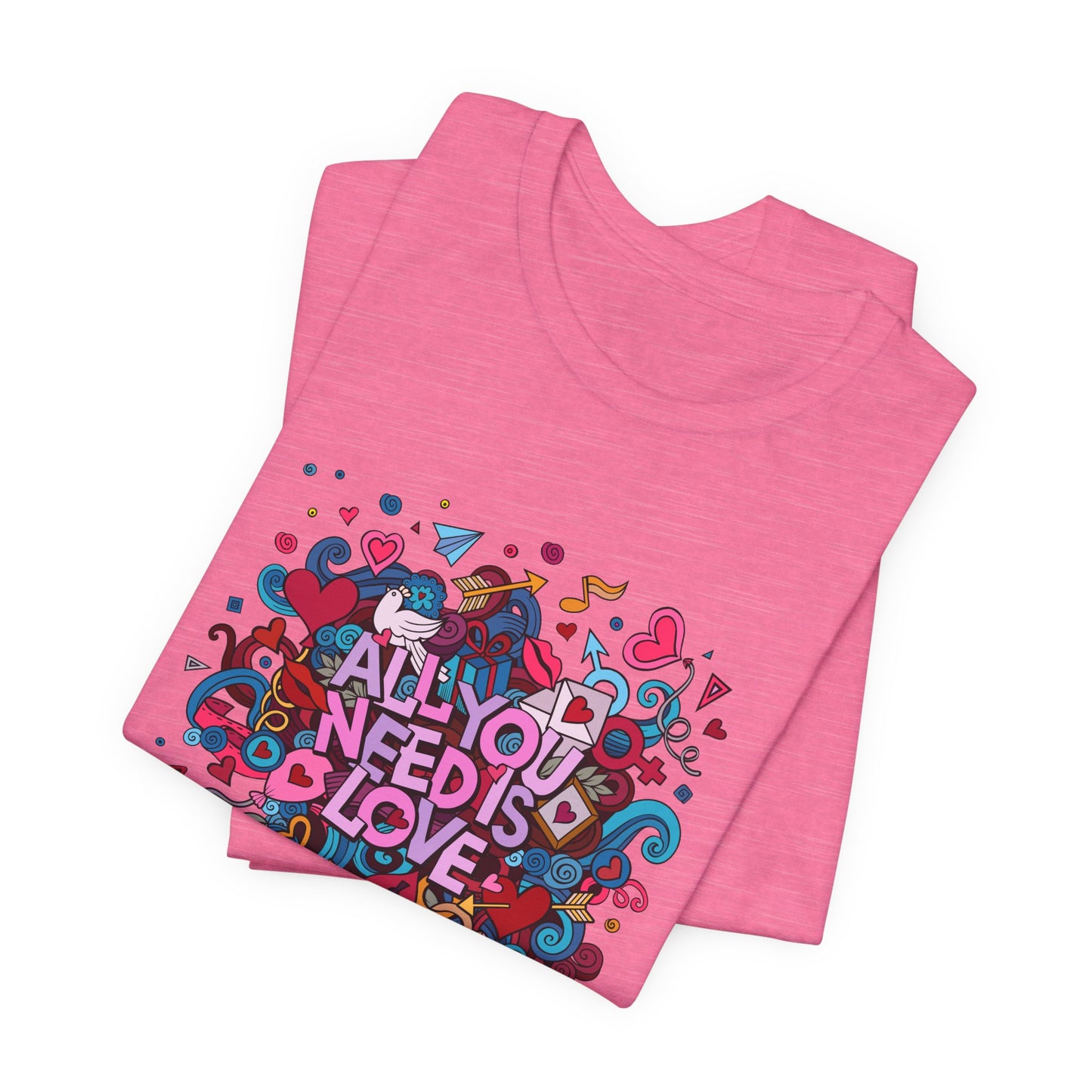 All You Need is Love - Unisex Jersey Short Sleeve Tee - 11446