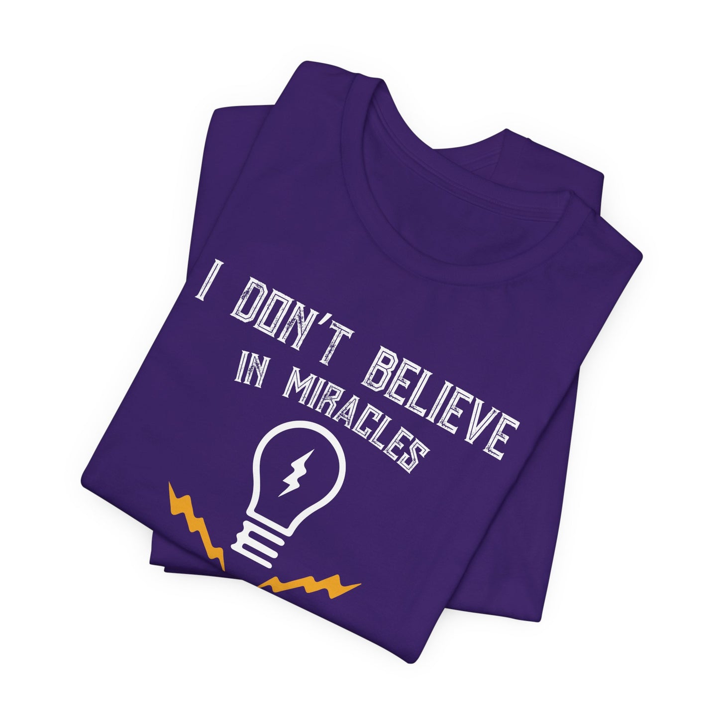 Engineer: I Don't Believe In Miracles, I Rely On Them, Electrical Engineering - Unisex Jersey Short Sleeve Tee - 13540