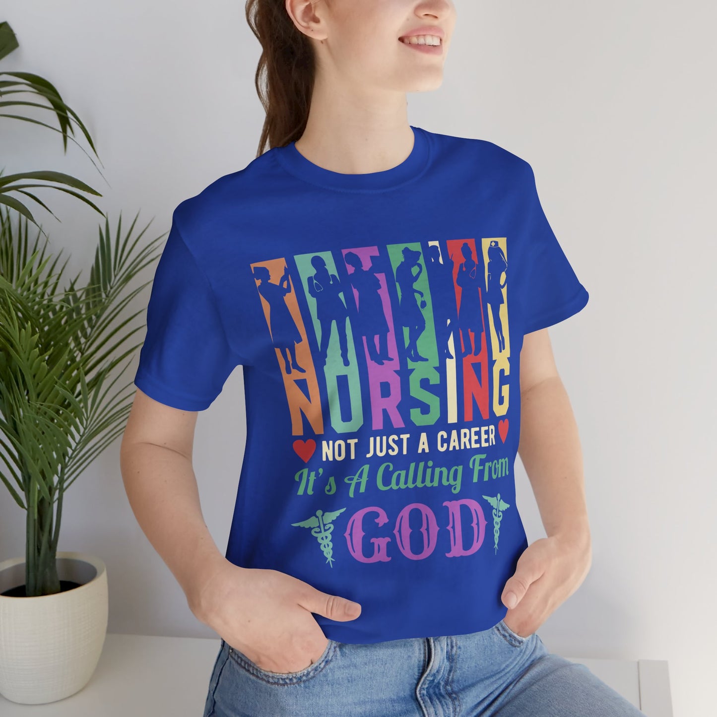 Nursing Is Not Just A Career, it's A Calling From God - Unisex Jersey Short Sleeve Tee - 13319