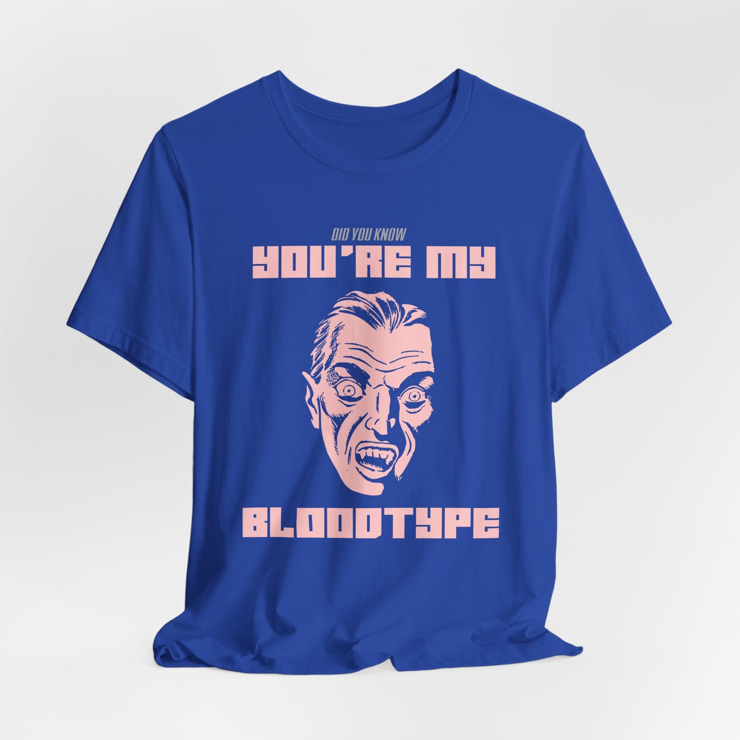 Halloween: Did You Know My Bloodtype? - Unisex Jersey Short Sleeve Tee - 12660