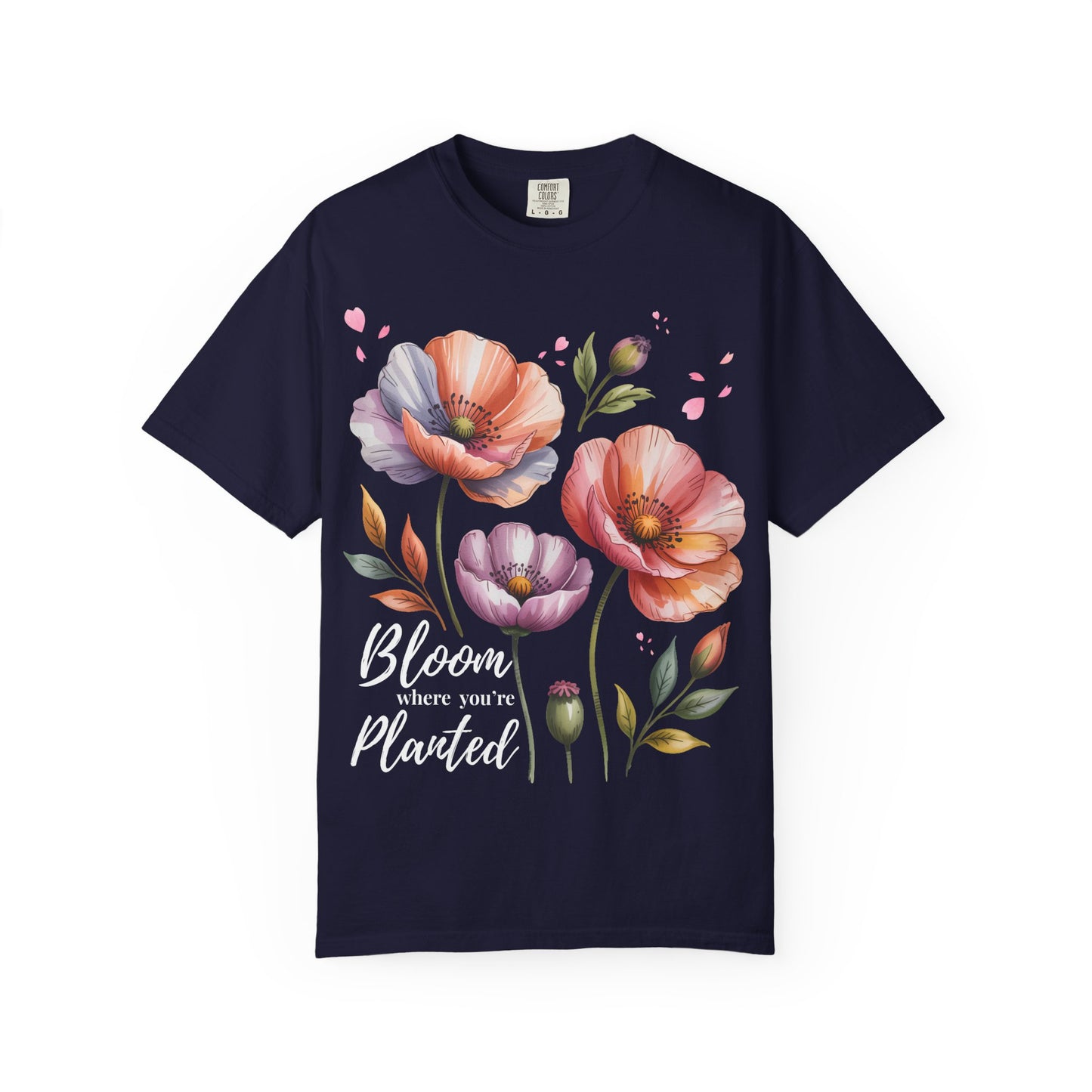 Bloom Where You’re Planted Poppy T-Shirt — Floral Mother’s Day Gift Tee - 14923
