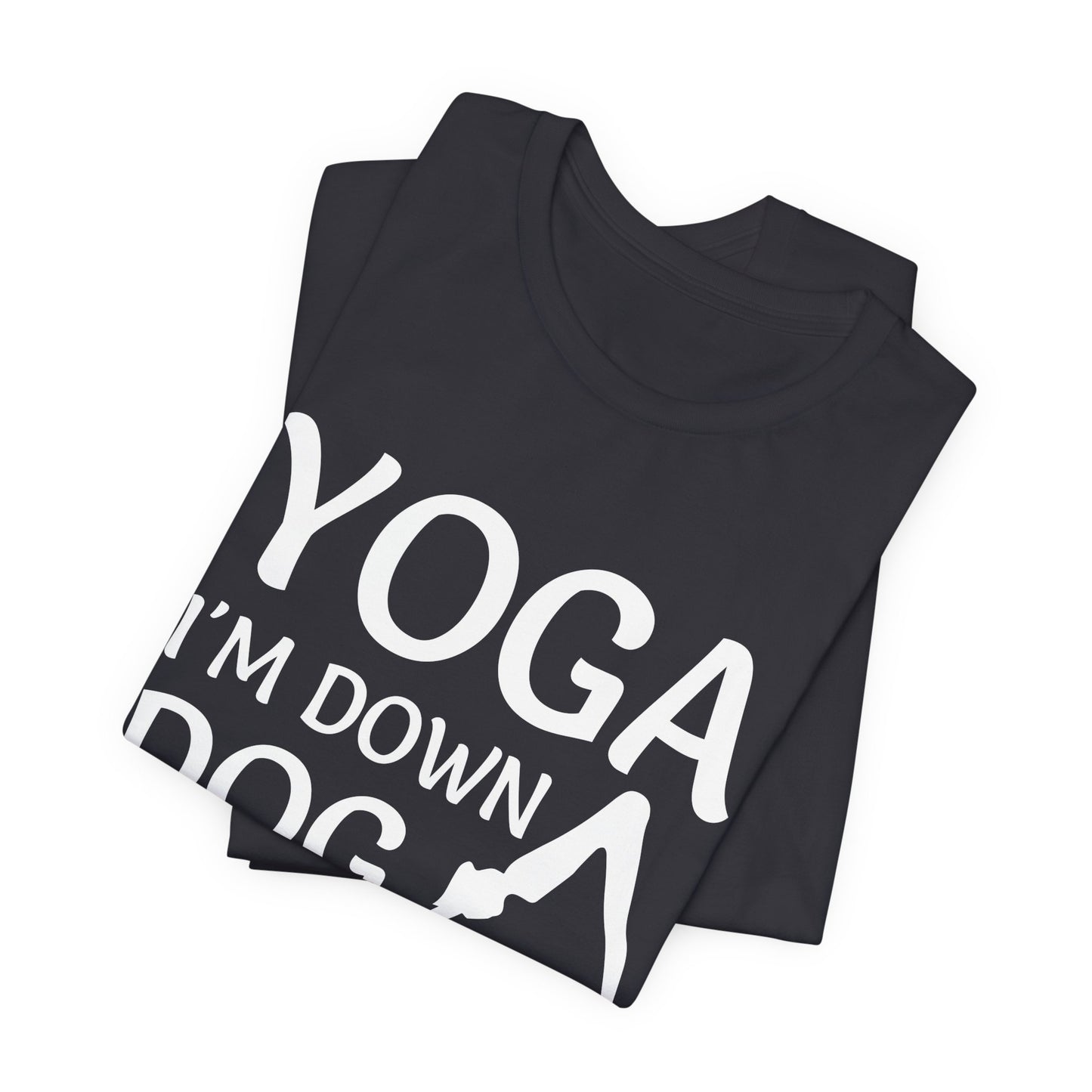 Yoga: I'm Down Dog - Unisex Jersey Short Sleeve Tee - 12341