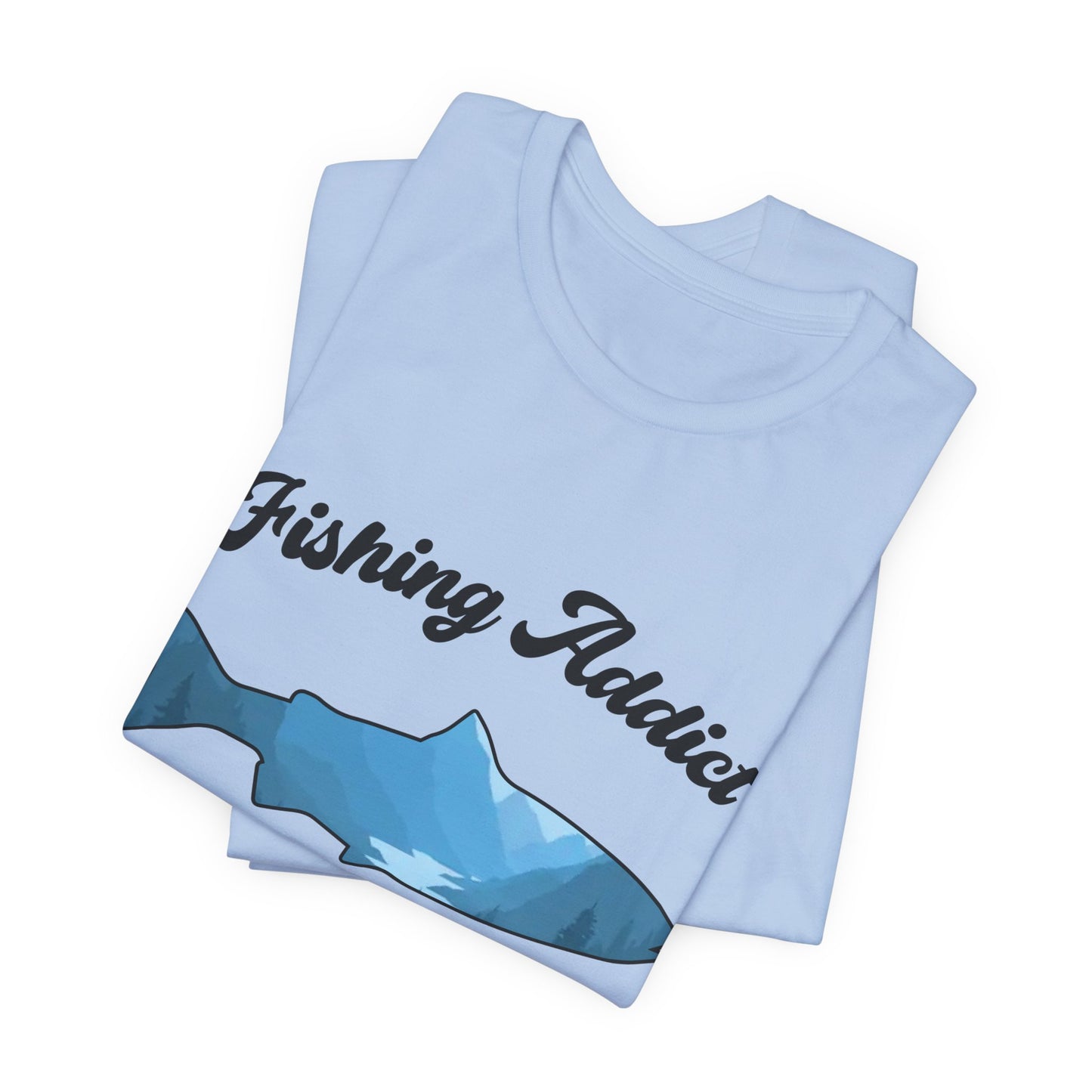Fishing Is Addict, The Struggle Is Reel - Unisex Jersey Short Sleeve Tee - 14050