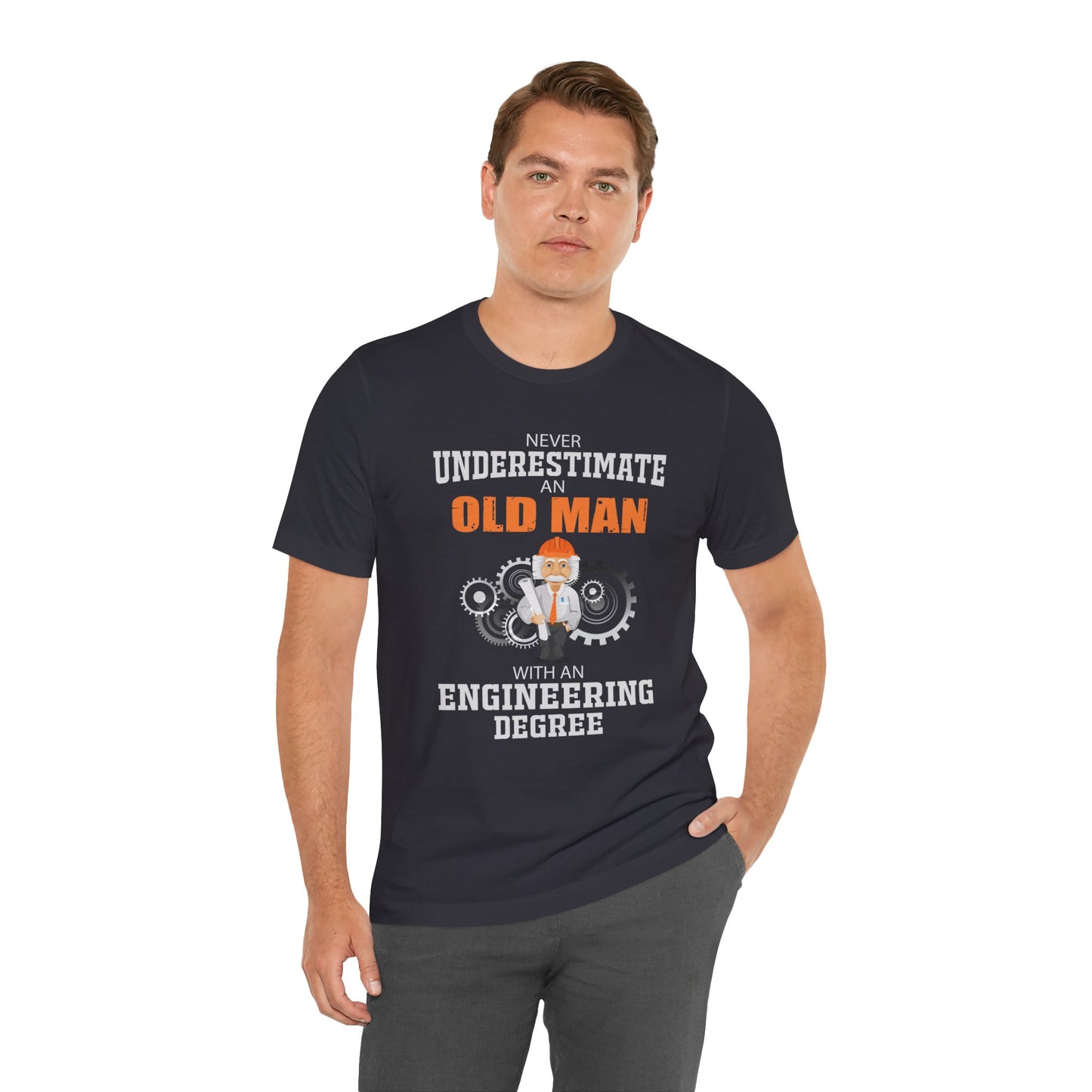 Engineer: Never Underestimate An Old Man With An Engineering Degree - Jersey Short Sleeve Tee