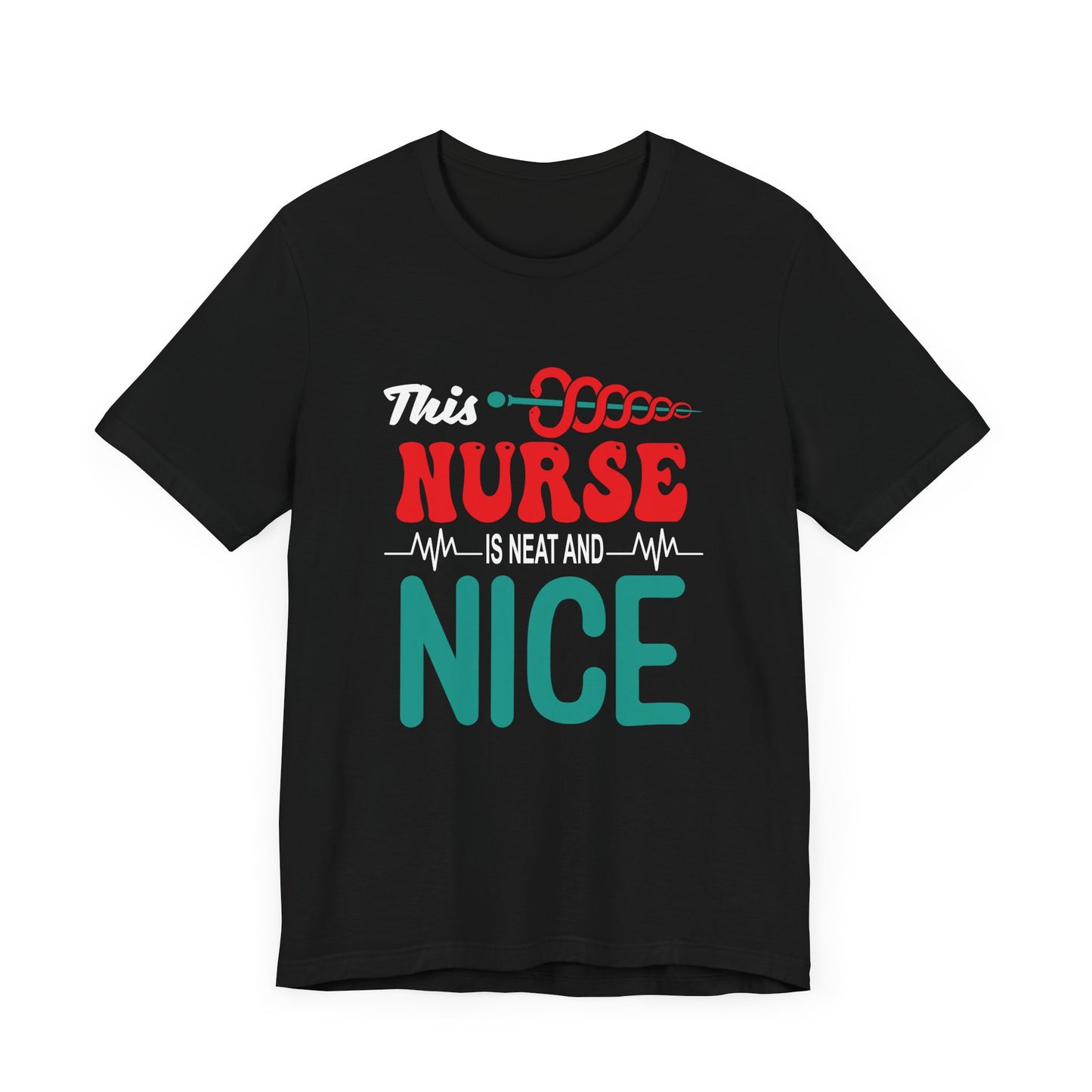 This Nurse Is Neat & Nice - Unisex Jersey Short Sleeve Tee - 13268