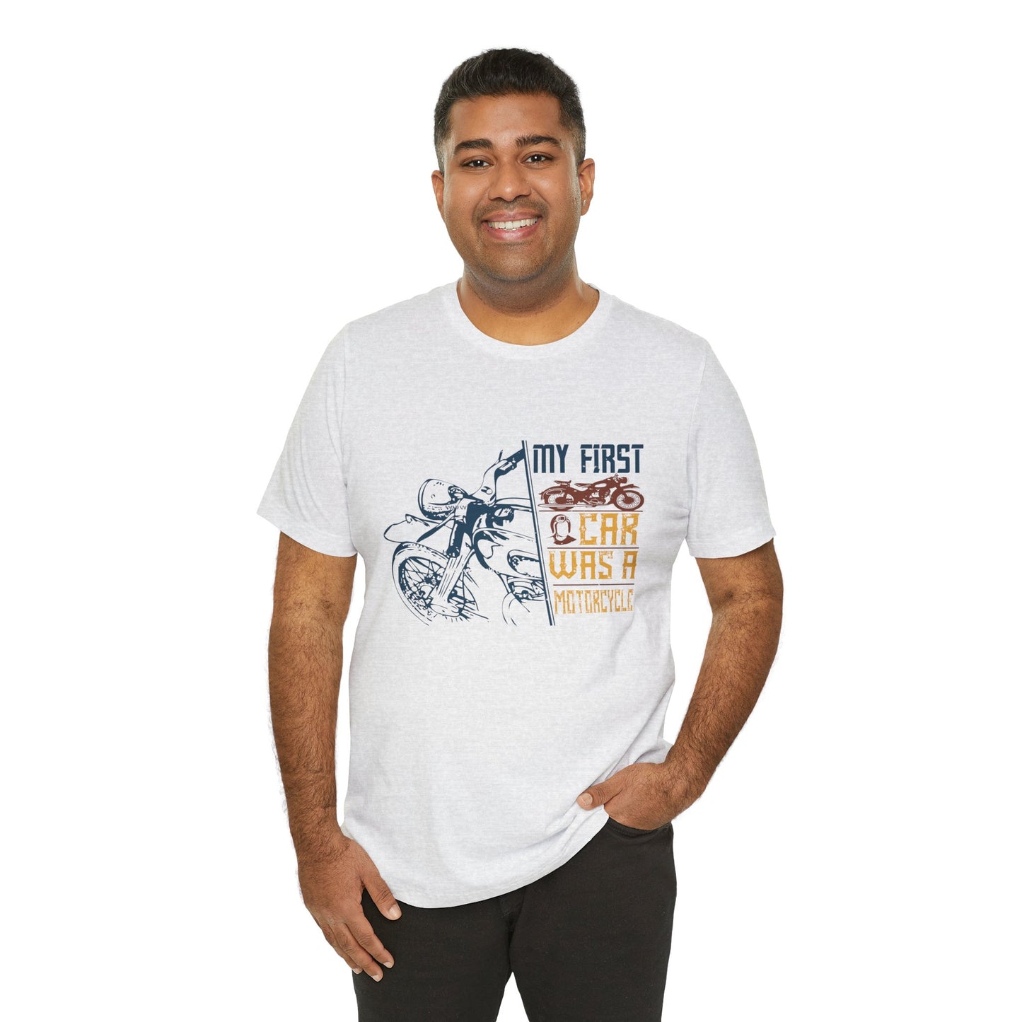 My first car was a motorcycle - Unisex Jersey Short Sleeve Tee - 13894