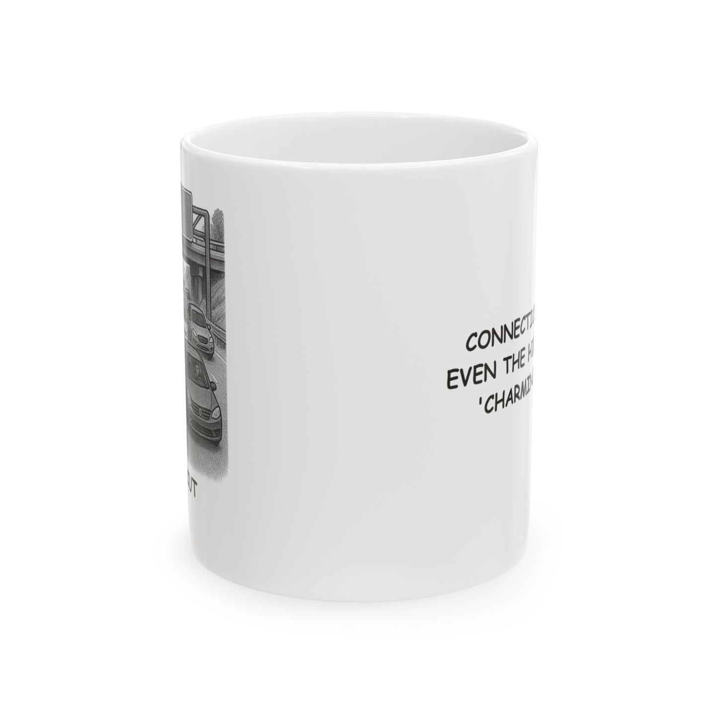"Connecticut: Where even the highways are 'charmingly busy.'" Ceramic Mug - 13883