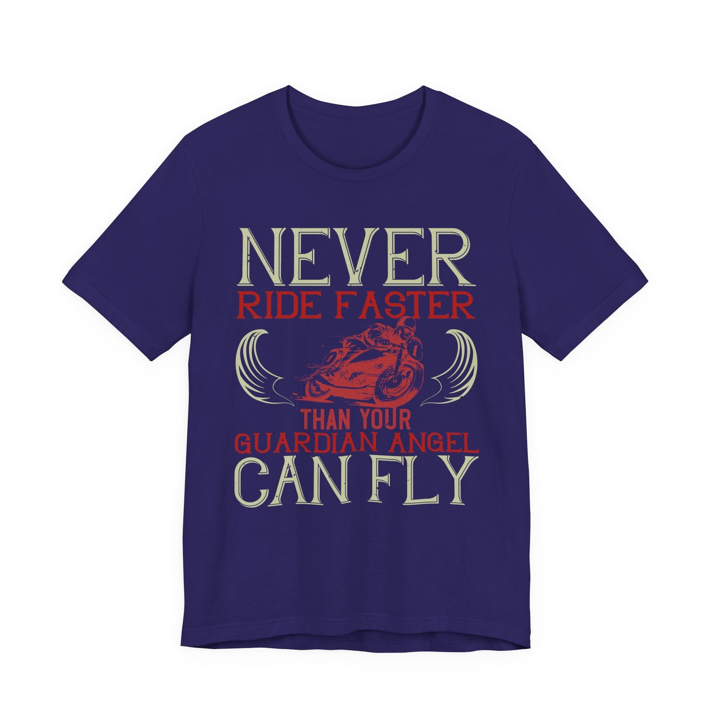 Never Ride Faster Than Your Guardian Angel Can Fly - Unisex Jersey Short Sleeve Tee - 13898