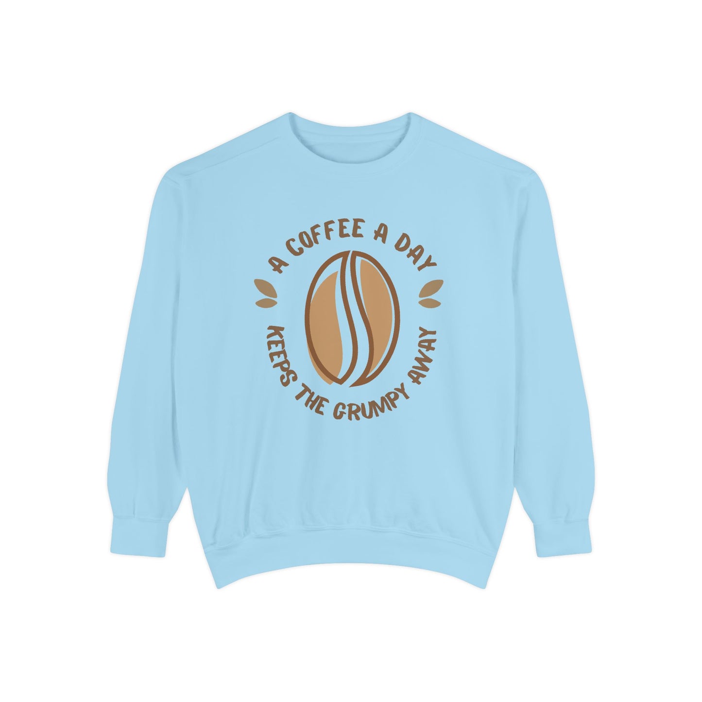 Coffee Day, Keeps The Grumpy Away - Unisex Garment-Dyed Sweatshirt - 11326