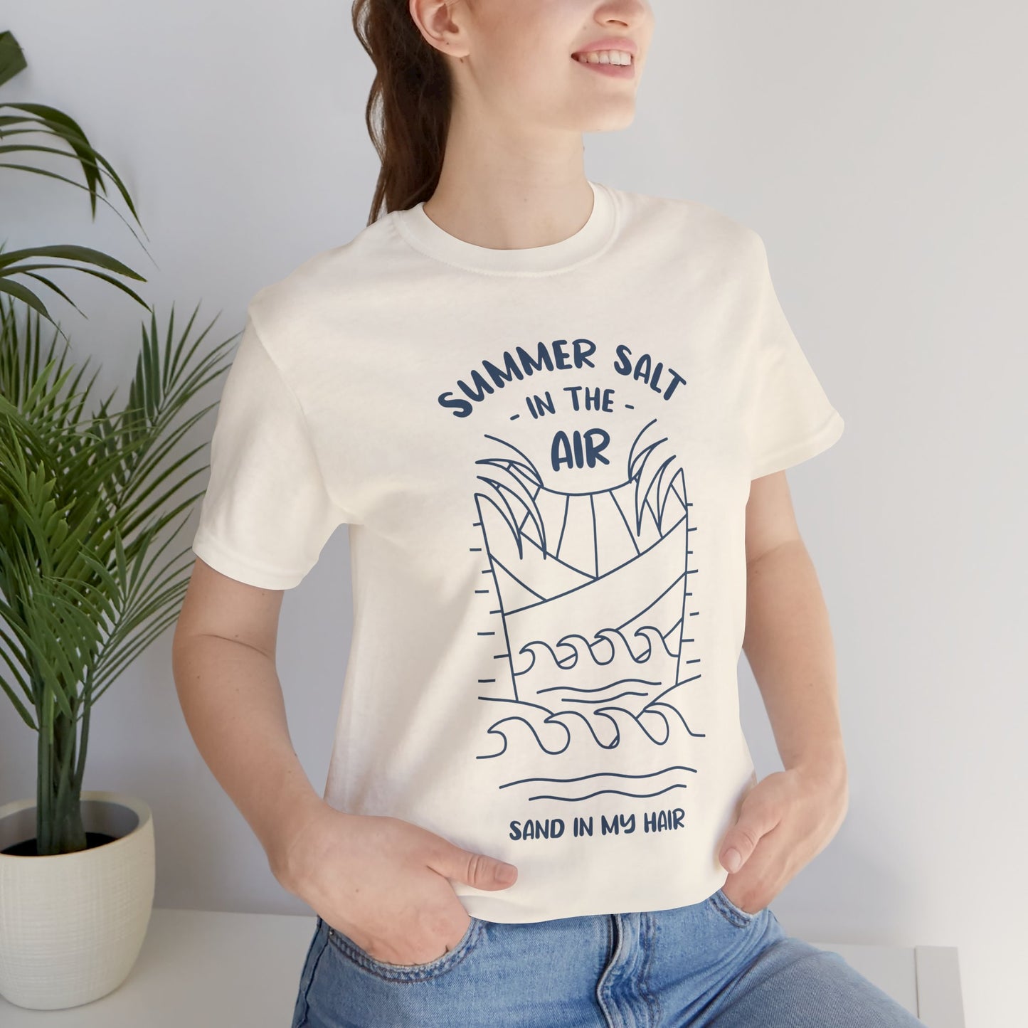 Salt In The Air, Sand In My Hair - Unisex Jersey Short Sleeve Tee - 13113