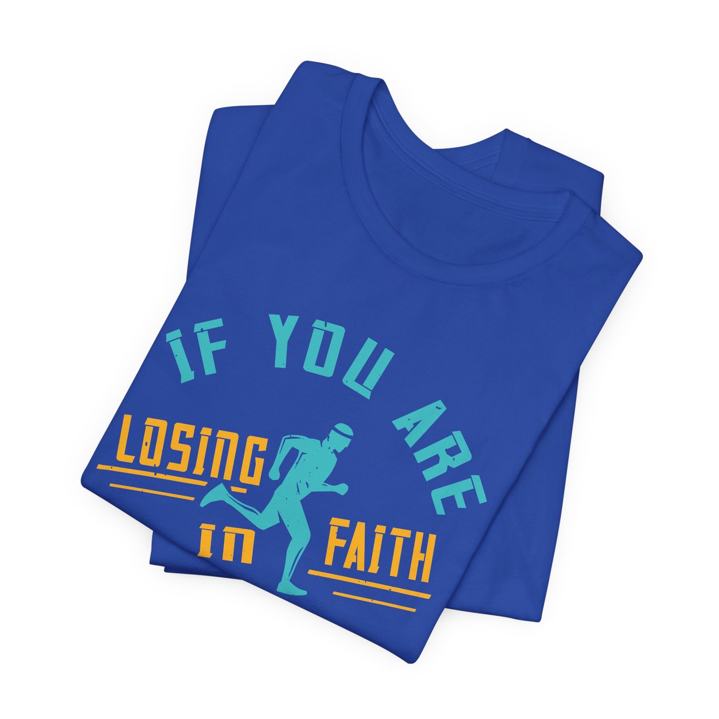 If You Are Losing Faith in Human Nature, Go Out and Watch a Marathon - Unisex Jersey Short Sleeve Tee