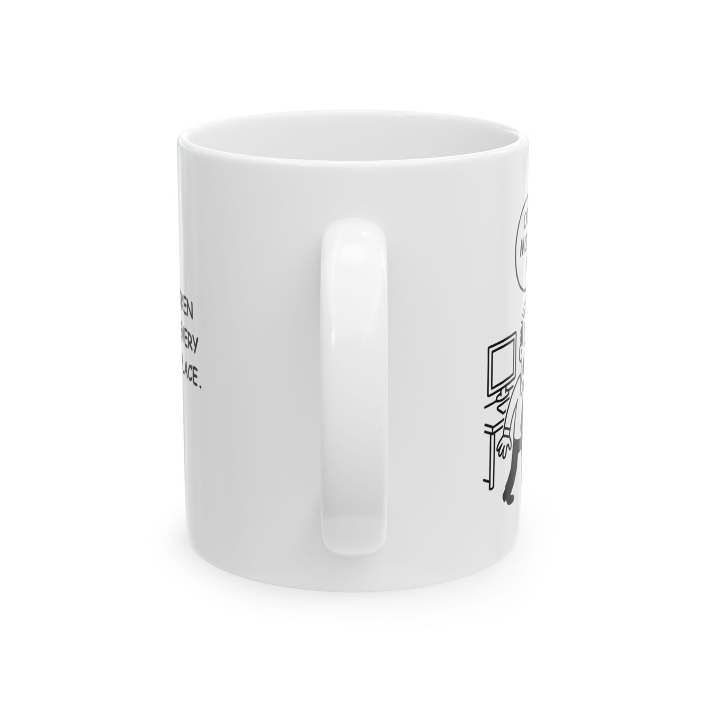 “Oi! Who moved my mug?!”  (The unspoken drama in every Kiwi workplace.) Ceramic Mug - 13932