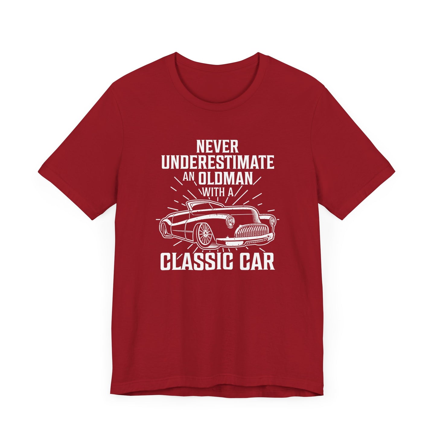 Never Underestimate An Old Man With A Classic Car - Unisex Jersey Short Sleeve Tee