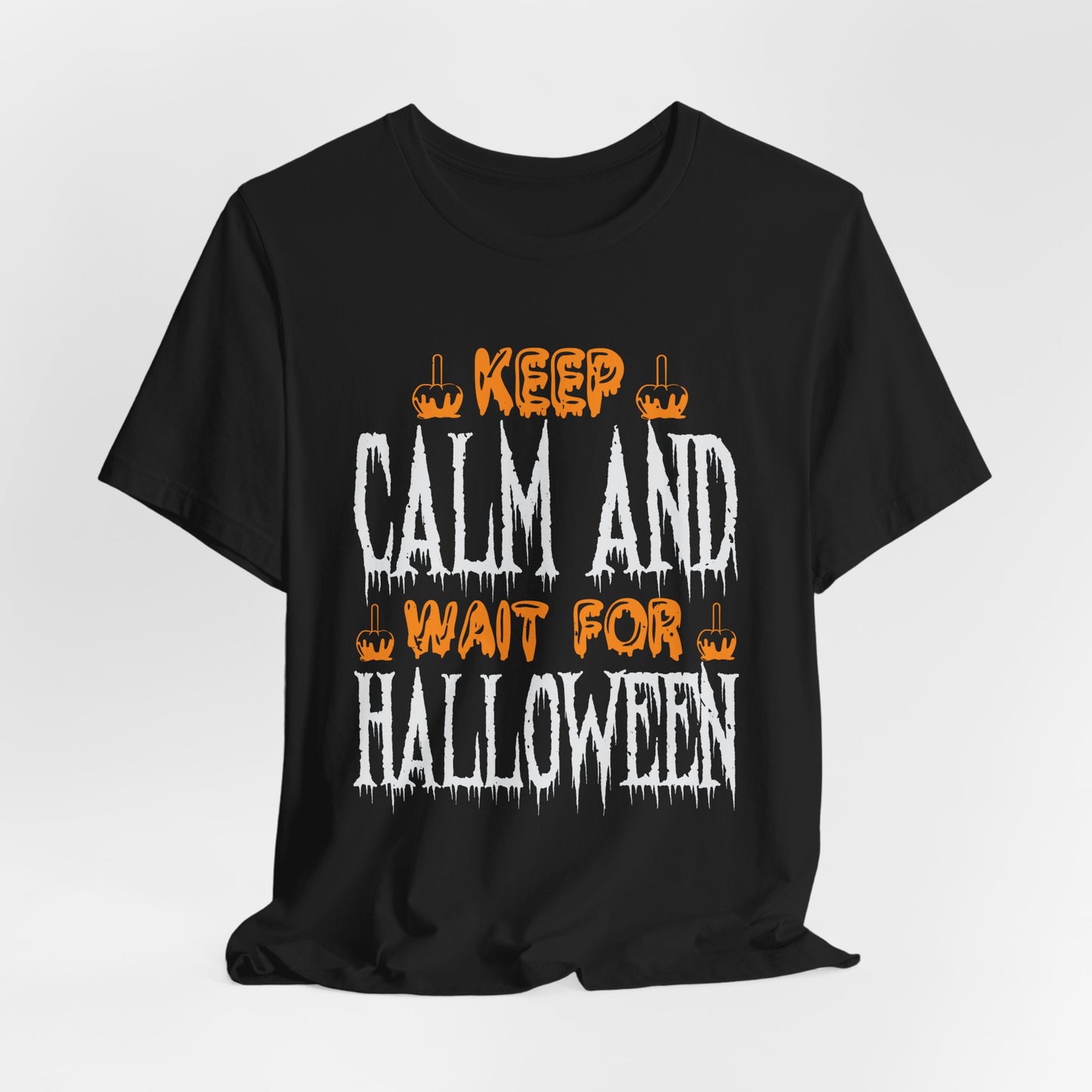 Keep Calm and Wait for Halloween - Unisex Jersey Short Sleeve Tee - 12480