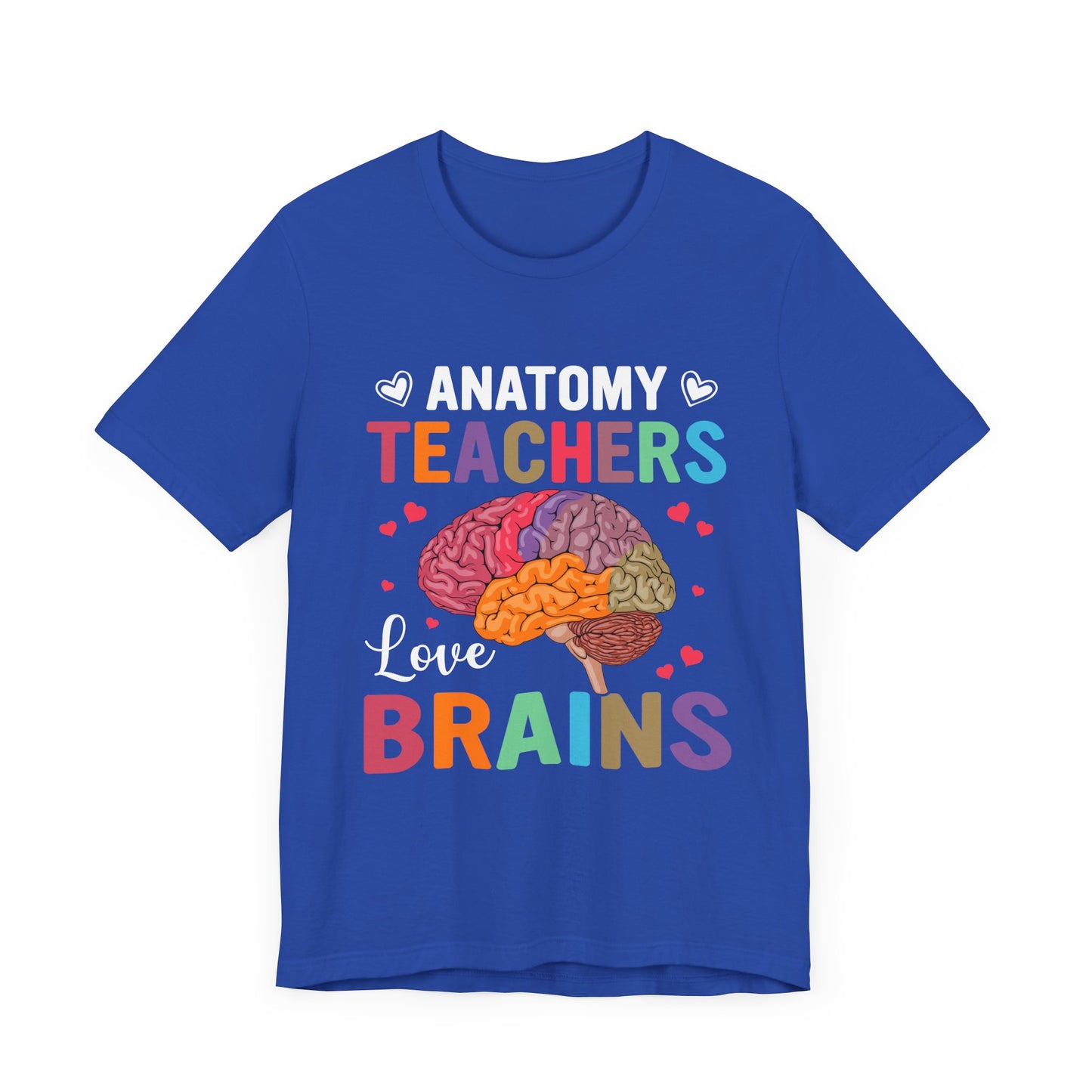 Teacher: Anatomy Teachers Love Brains - Unisex Jersey Short Sleeve Tee - 13486