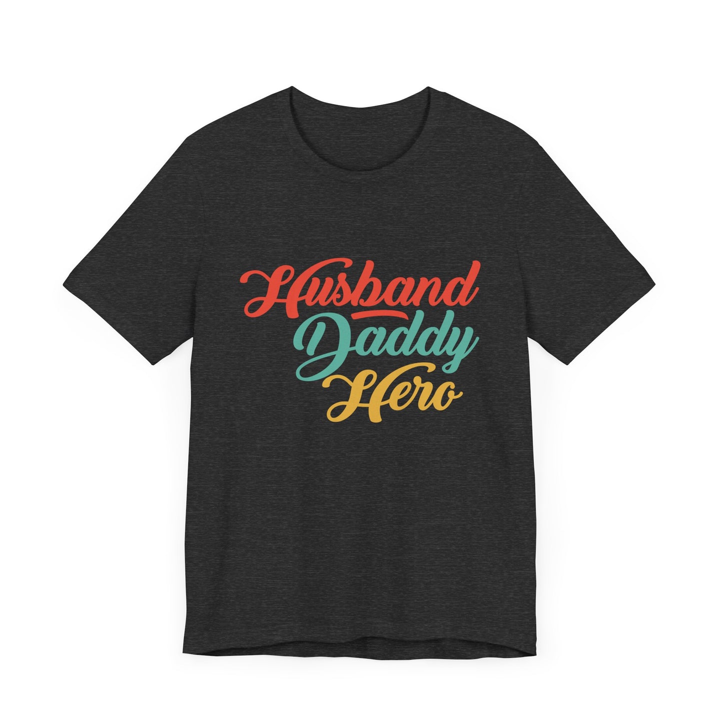 Husband, Daddy, Hero - Unisex Jersey Short Sleeve Tee