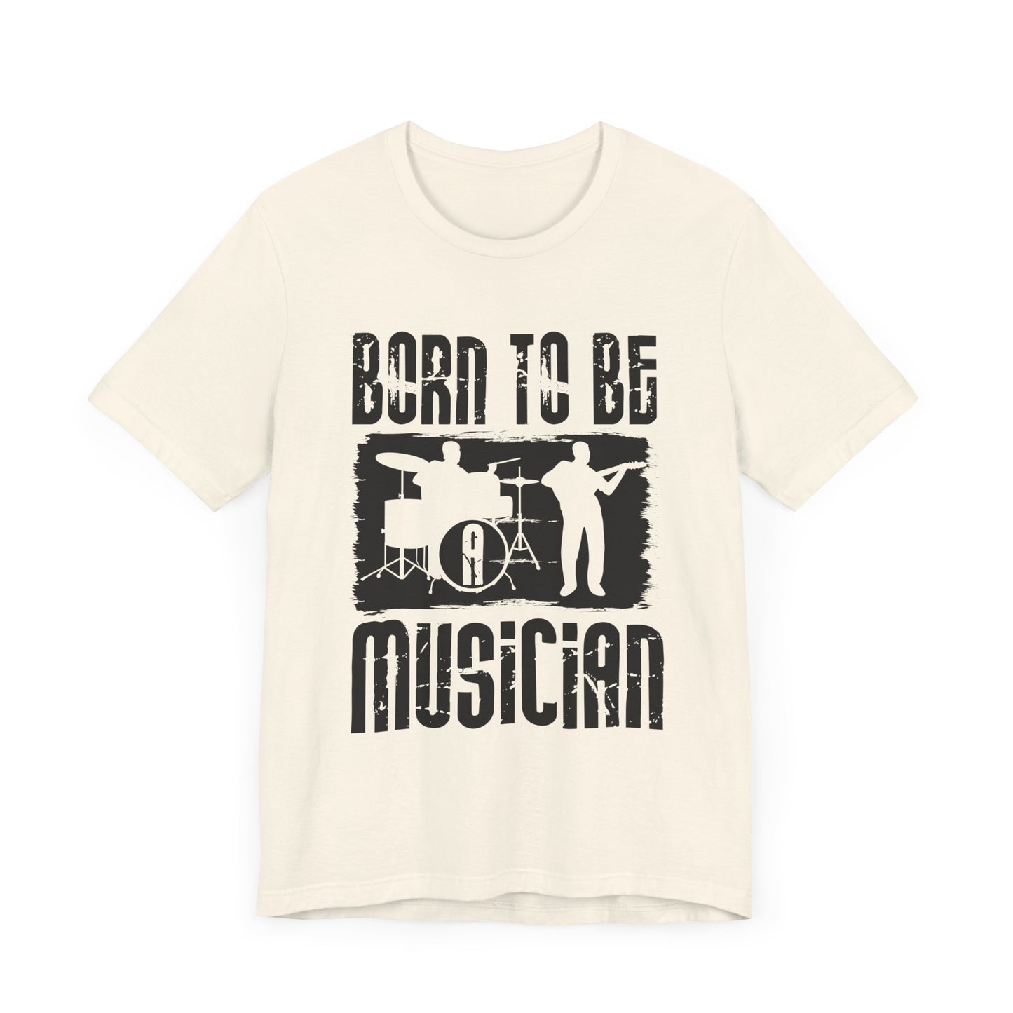 Music: Born To Be A Musician - Unisex Jersey Short Sleeve Tee