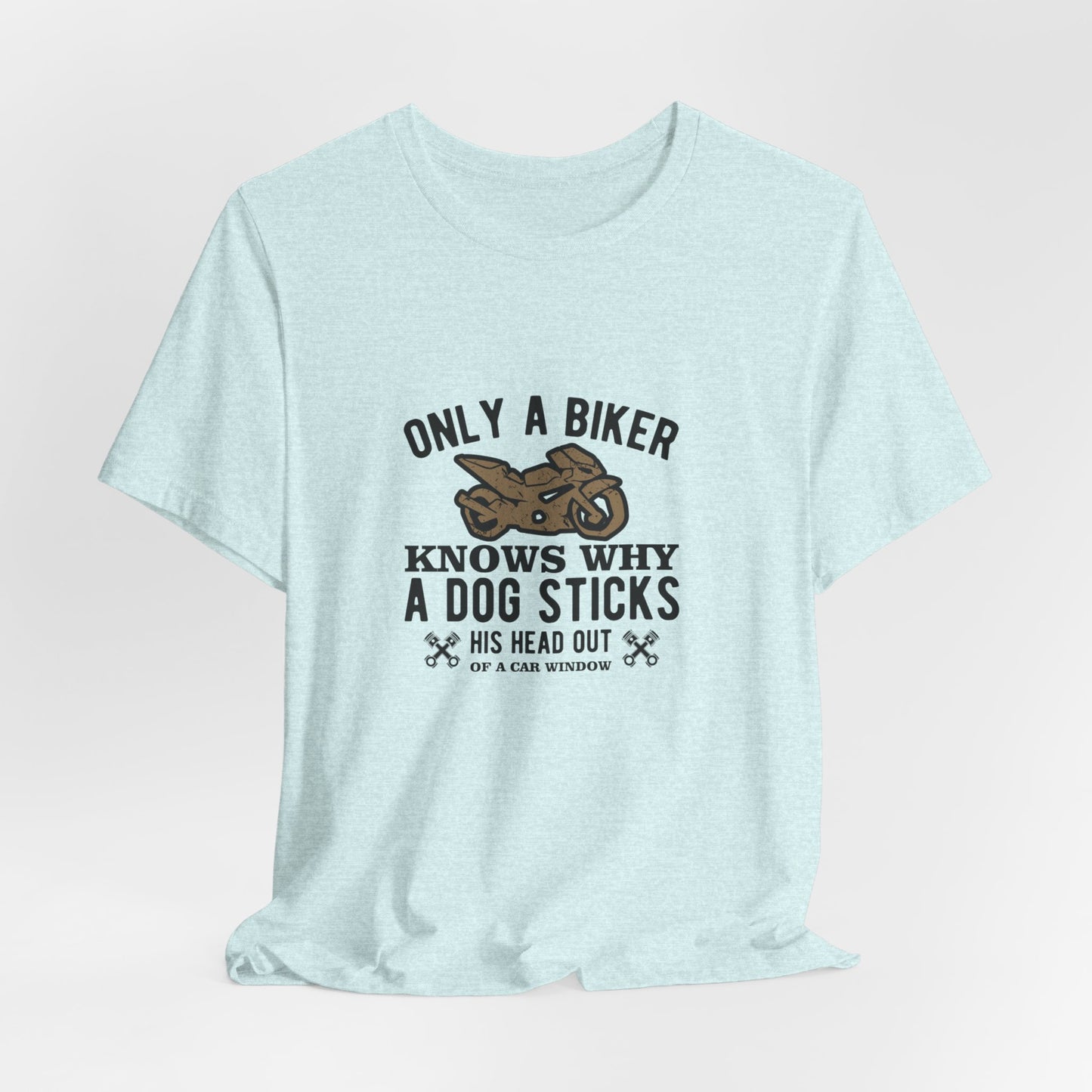 Only A Biker Knows Why - Unisex Jersey Short Sleeve Tee