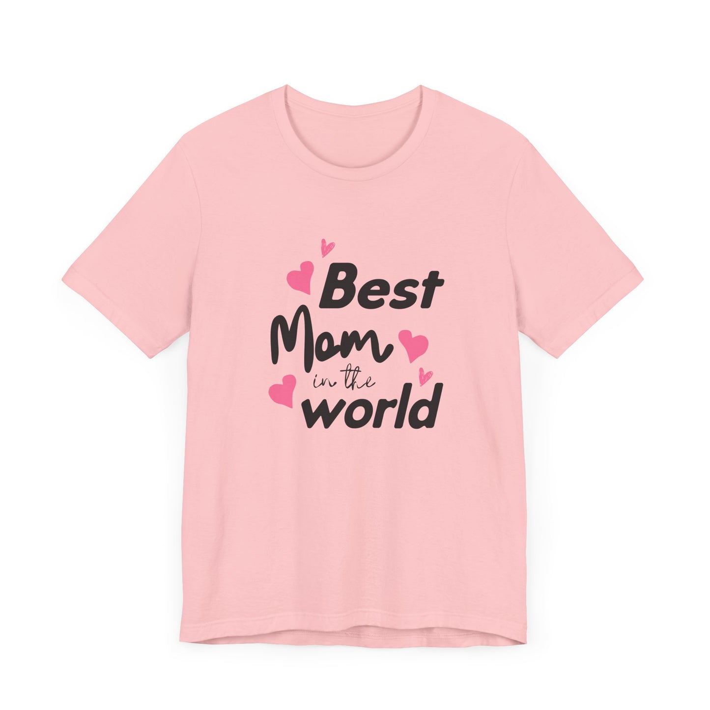 Best Mom in the World - Unisex Jersey Short Sleeve Tee - 11712