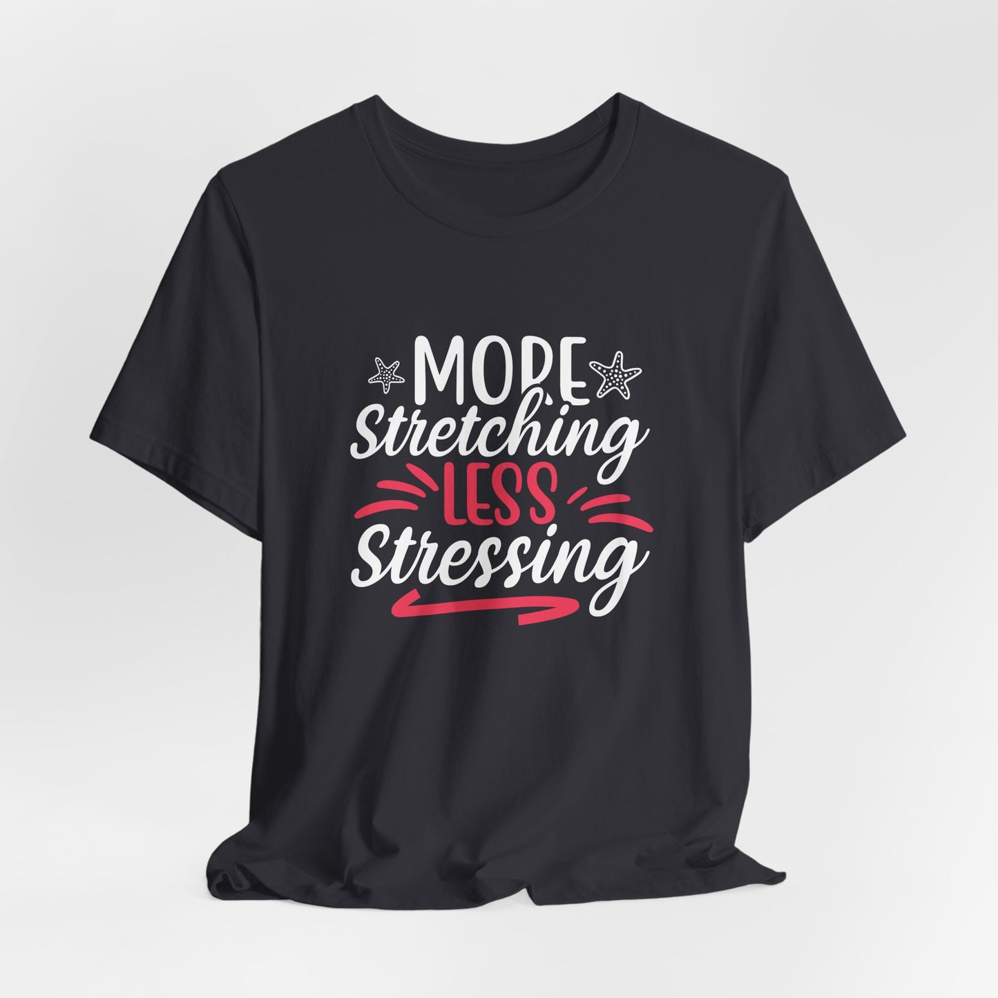 Yoga: More Stretching Less Stressing- Unisex Jersey Short Sleeve Tee - 12405