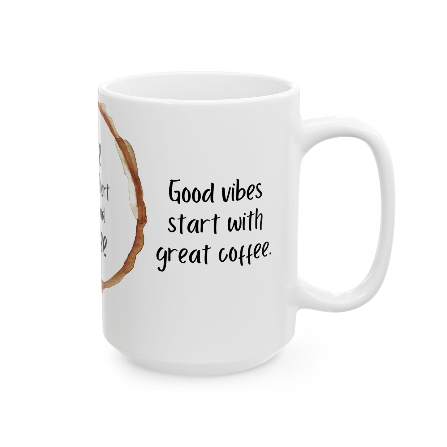 Life is Too Short for Bad Coffee - Ceramic Mug, (11oz, 15oz) - 11329
