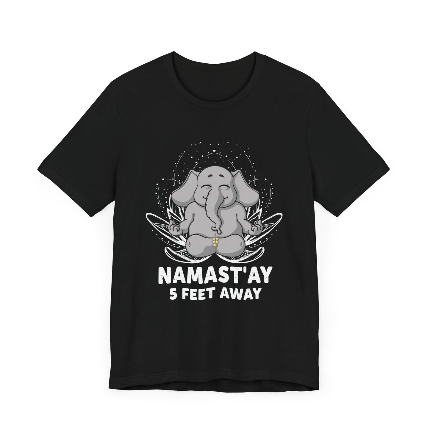 Yoga: Namastay, 5 Feet Away- Unisex Jersey Short Sleeve Tee