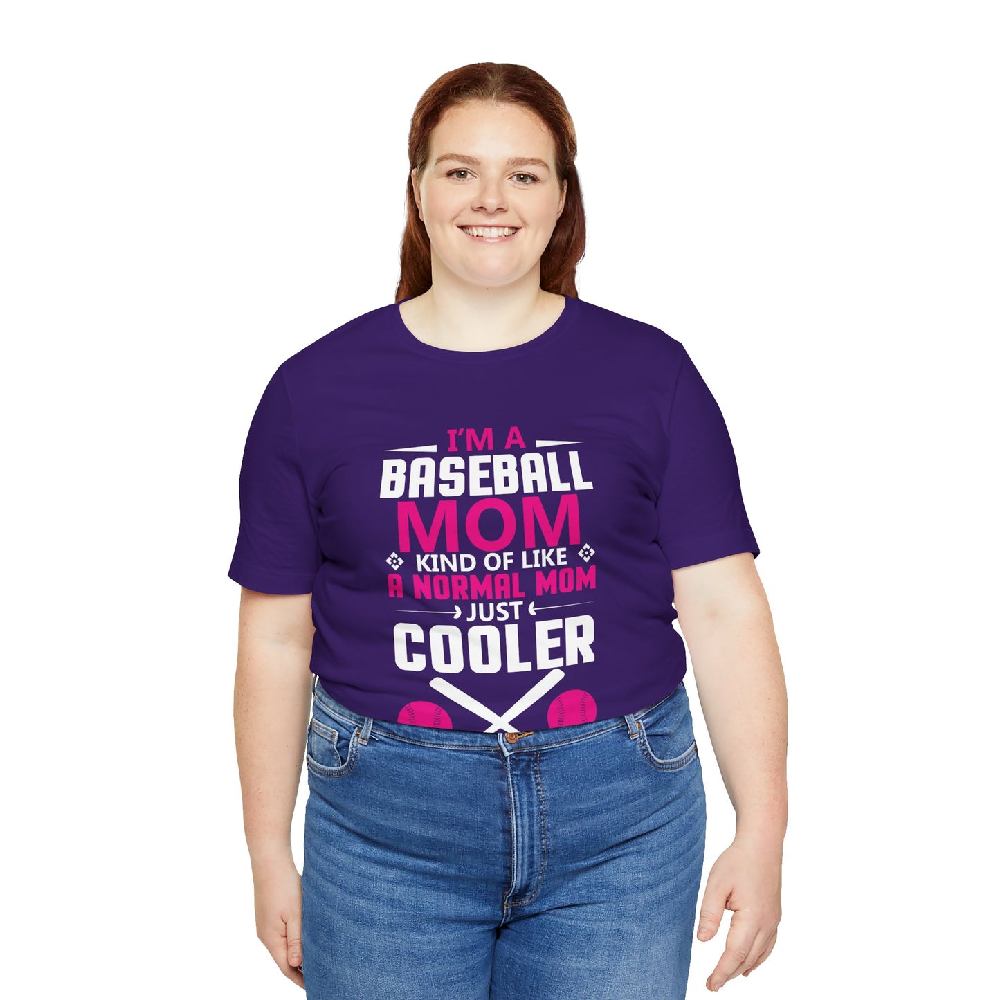 Baseball: I'm A Baseball Mom, Kind Of Like A Normal Mom, Just Cooler - Unisex Jersey Short Sleeve Tee - 13861