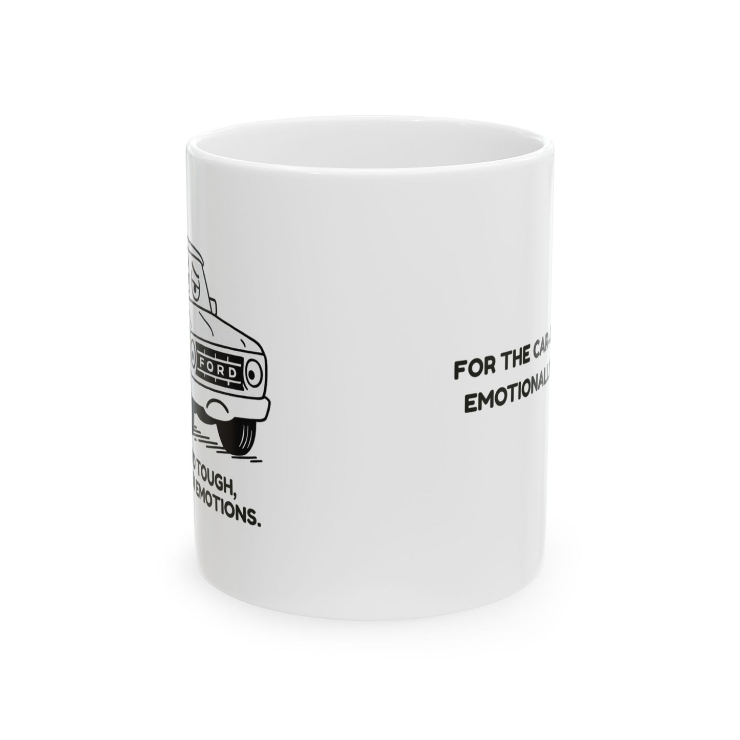 “Built Ford tough, with Holden emotions.”  (For the car-crazed and emotionally complex.) Ceramic Mug, (11oz, 15oz) - 13942