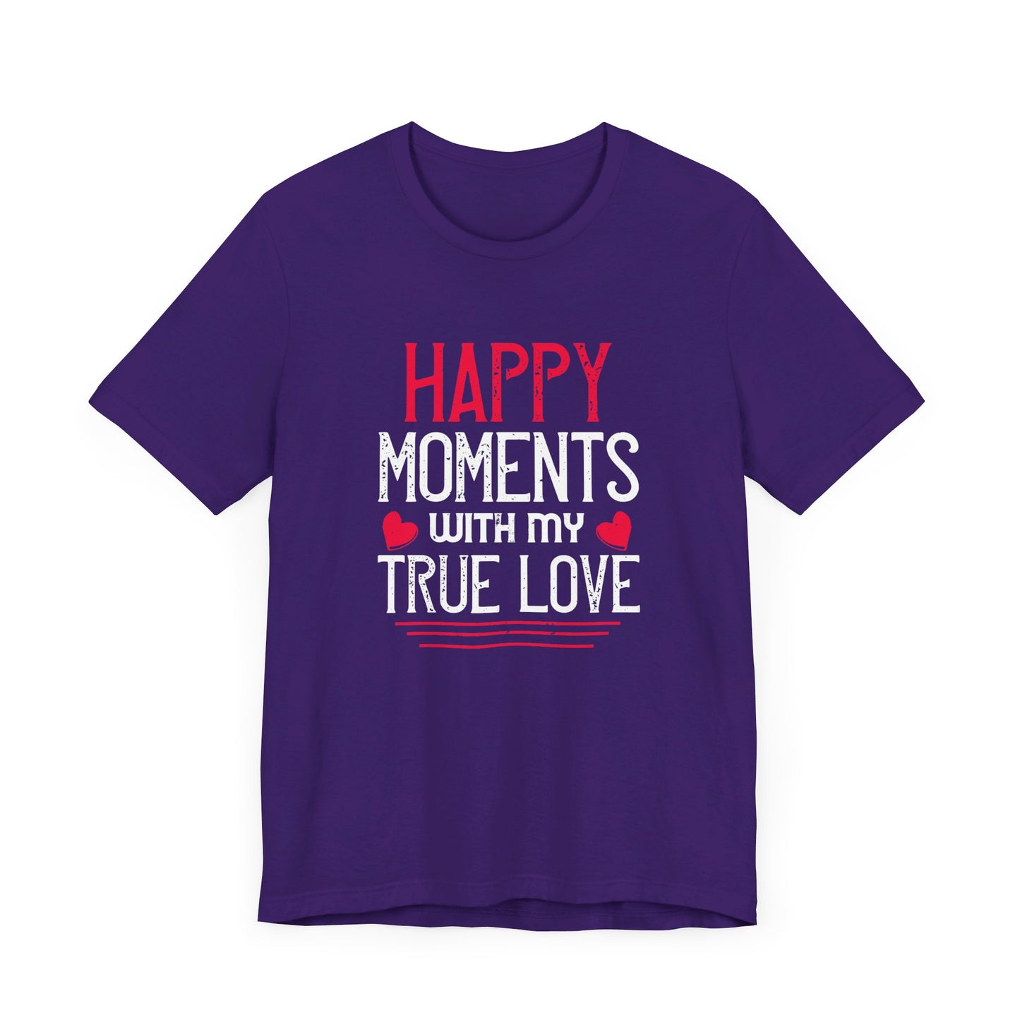 Happy Moment with My True Love - Unisex Jersey Short Sleeve Tee