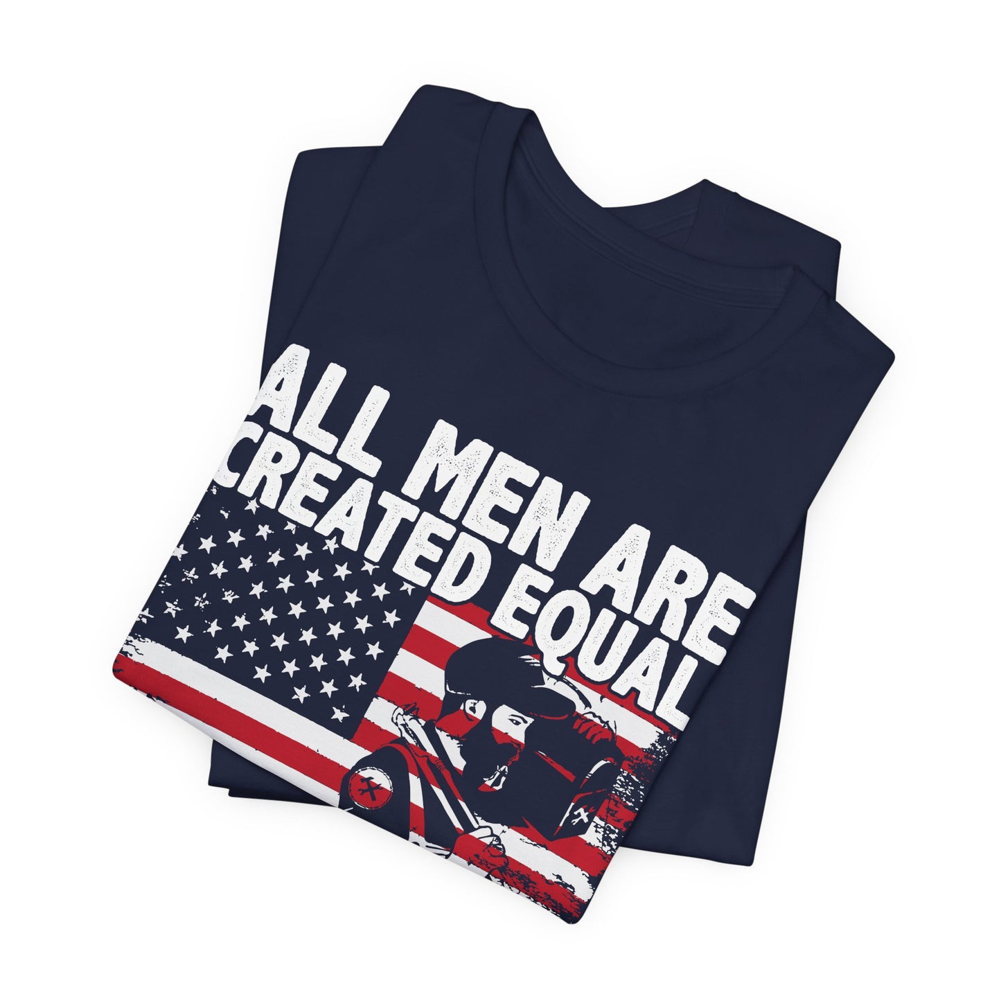 Engineer: All men Are Created Equal, Then Some Become Professional Engineer - Unisex Jersey Short Sleeve Tee - 13659