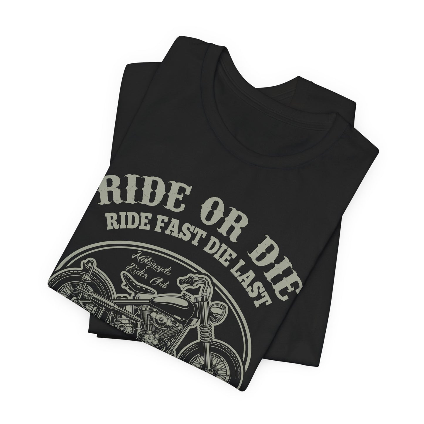 Ride or Die, Custom Motorcycle - Unisex Jersey Short Sleeve Tee - 13241