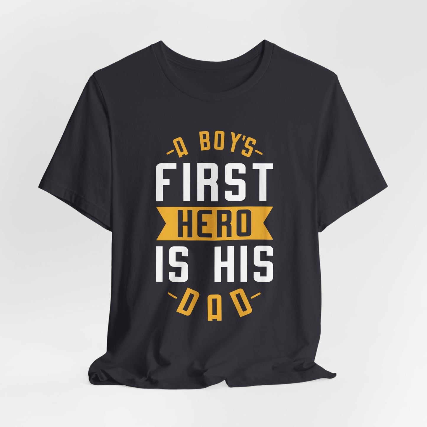 A Boy's First Hero Is His Dad - Unisex Jersey Short Sleeve Tee