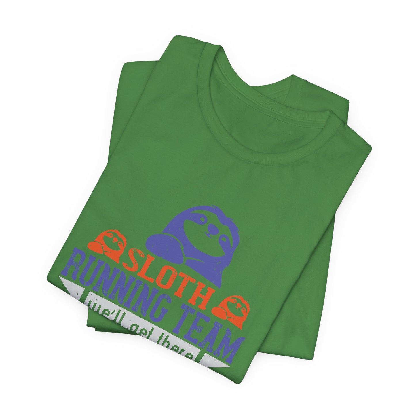 Sloth Running Team We’ll Get There, Where We Get There - Unisex Jersey Short Sleeve Tee