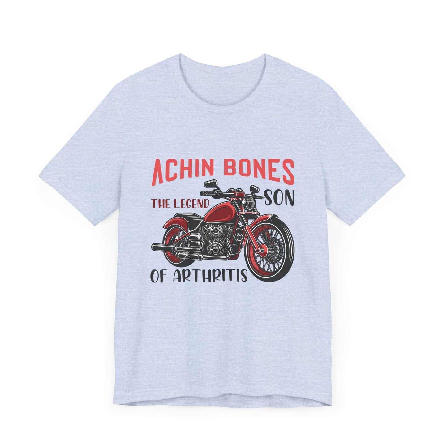 Achin Bones, The Legend Son of Arthritis - Unisex Jersey Short Sleeve Tee - 13559