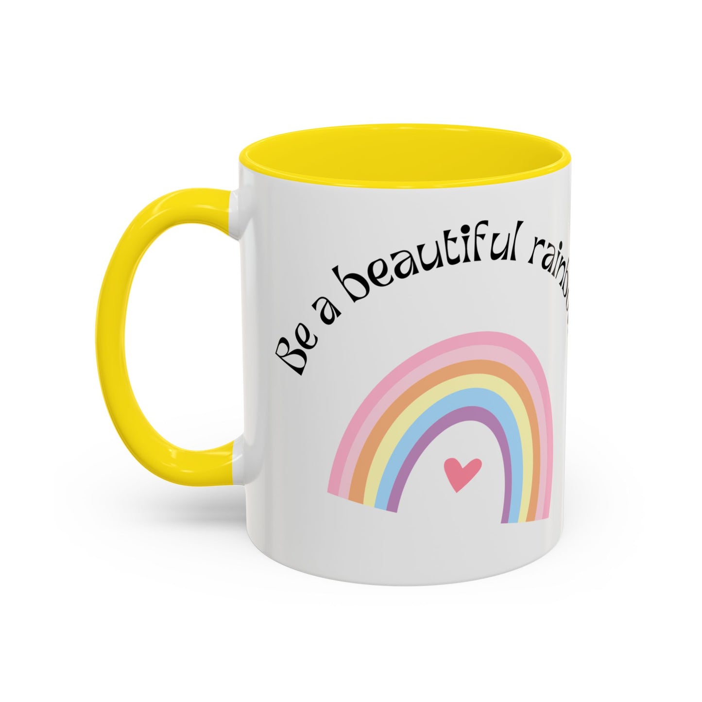 Be A Beautiful Rainbow in Someone Else's Cloud - Accent Coffee Mug (11, 15oz) - 11049