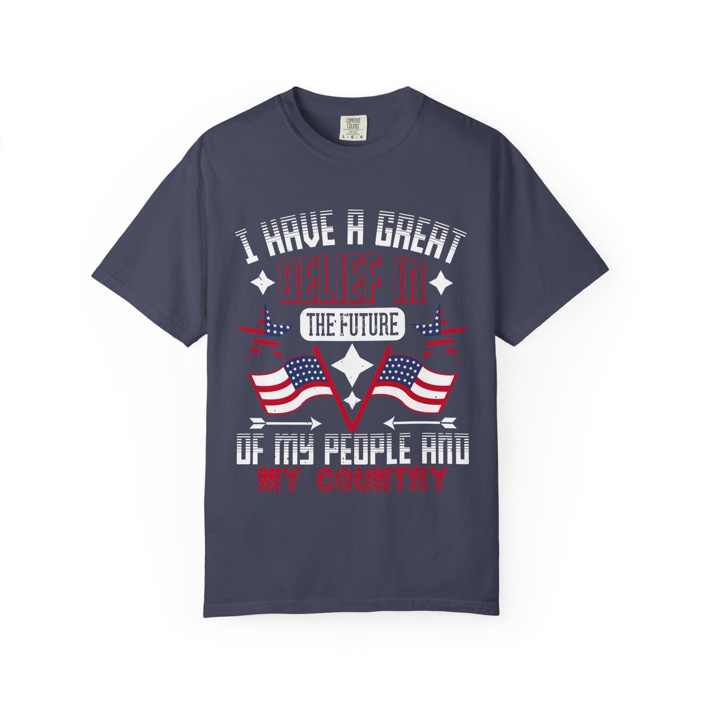 "I have a great belief in the future of my people and my country" Garment-Dyed T-shirt - 13821